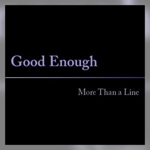 Good Enough More Than a Line Album Cover